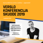 Verslo sprendimai – jau šį penktadienį vyksiančioje smulkaus verslo konferencijoje Skuode