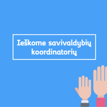 MES DAROM IEŠKO SAVIVALDYBIŲ SAVANORIŲ KOORDINATORIŲ!