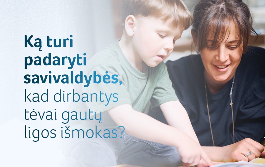 Ką būtinai turi padaryti savivaldybės, kad dirbantys tėvai gautų ligos išmokas už vaikų priežiūrą?