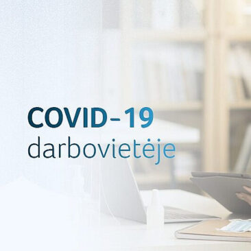 COVID-19 darbovietėje: ką svarbu žinoti darbdaviui ir darbuotojams?
