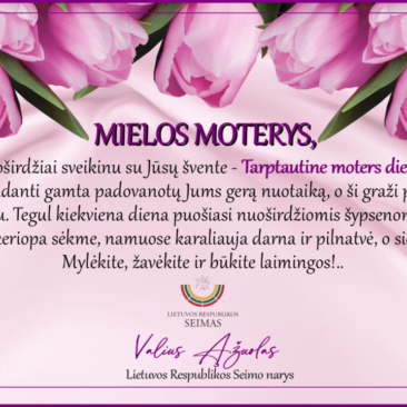 Seimo nario Valiaus Ąžuolo sveikinimas Tarptautinės moterų solidarumo dienos proga