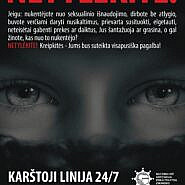 NETYLĖKITE! Kreipkitės ir Jums bus suteikta visapusiška pagalba! KARŠTOJI LINIJA 24/7