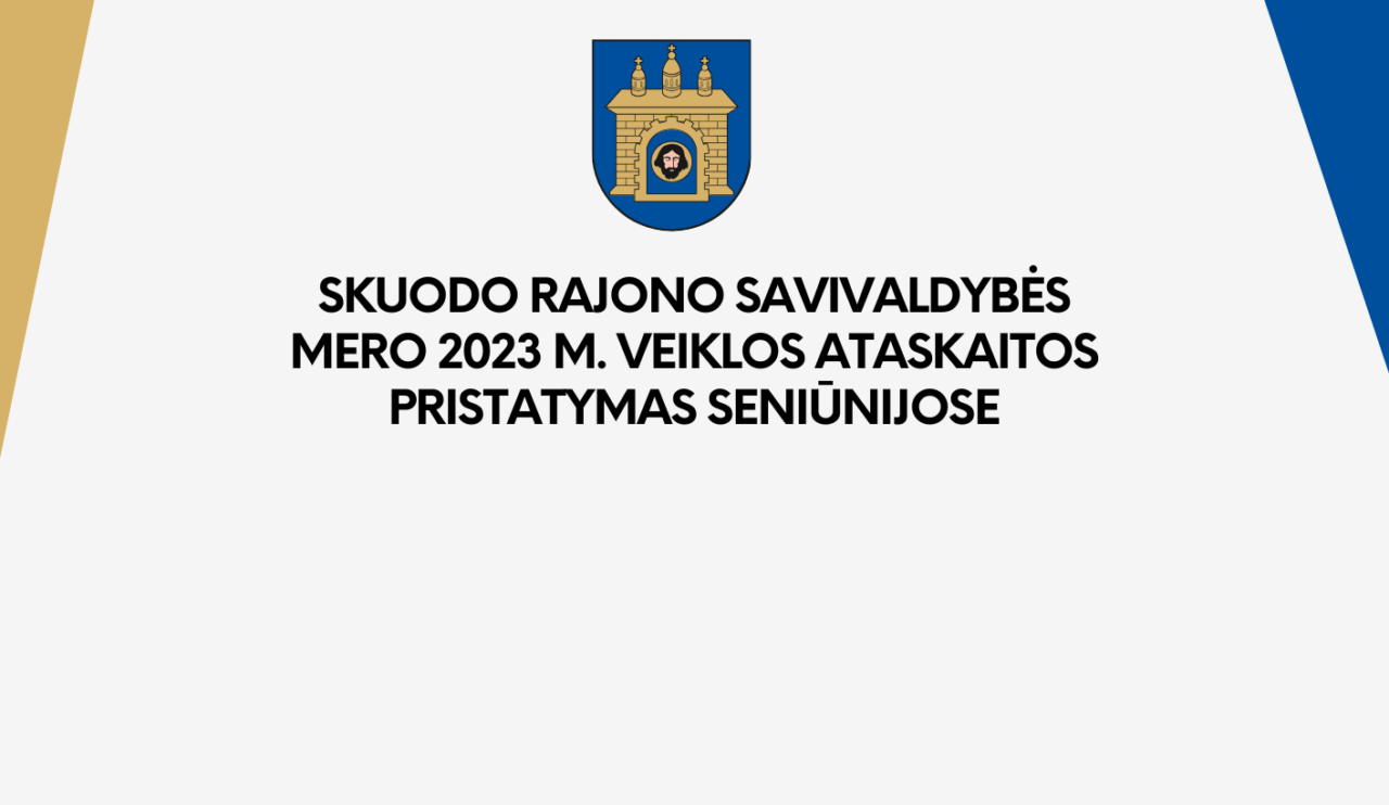 Skelbiamas Skuodo rajono savivaldybės mero 2023 m. veiklos ataskaitos pristatymo grafikas seniūnijose