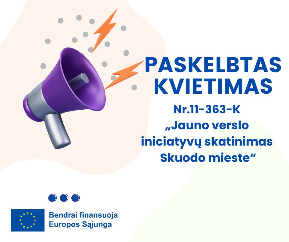 PASKELBTAS KVIETIMAS Nr. 11-363-K „JAUNO VERSLO INICIATYVŲ SKATINIMAS SKUODO MIESTE“.
