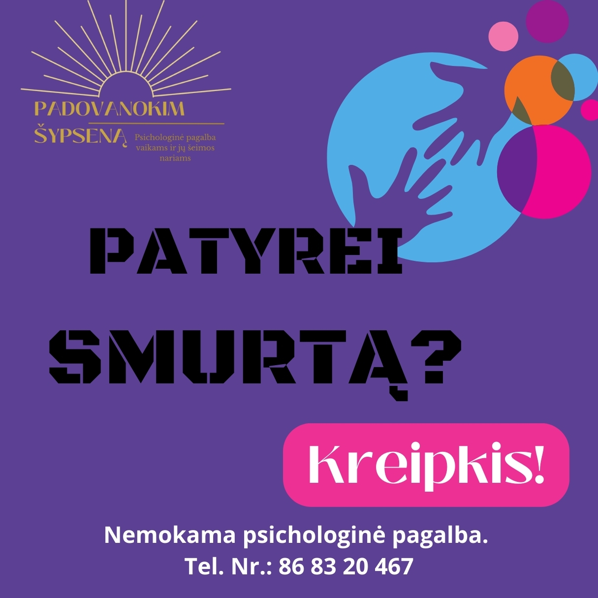 VšĮ „Padovanokim šypseną“ teikia kompleksinę pagalbą vaikams, nukentėjusiems nuo smurto artimoje aplinkoje