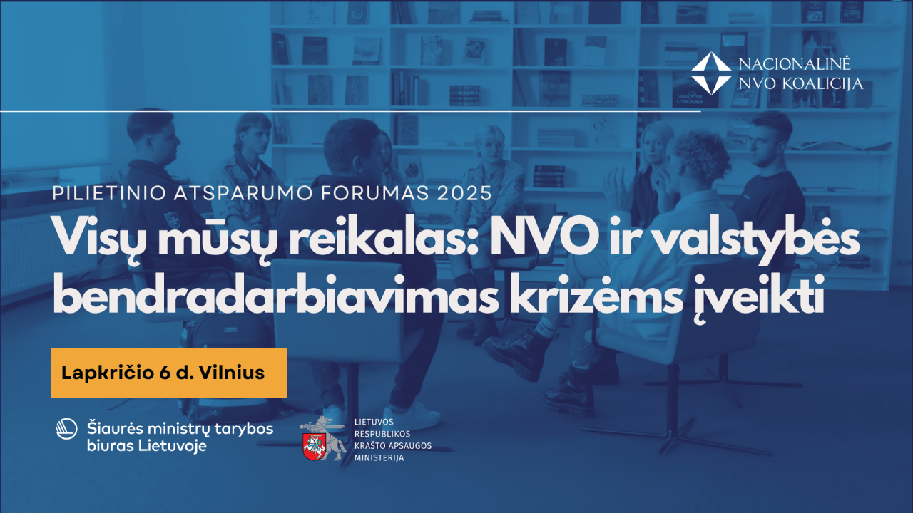 Prasidėjo registracija į Pilietinio atsparumo forumą „Mūsų visų reikalas. NVO ir valstybės bendradarbiavimas krizėms įveikti“