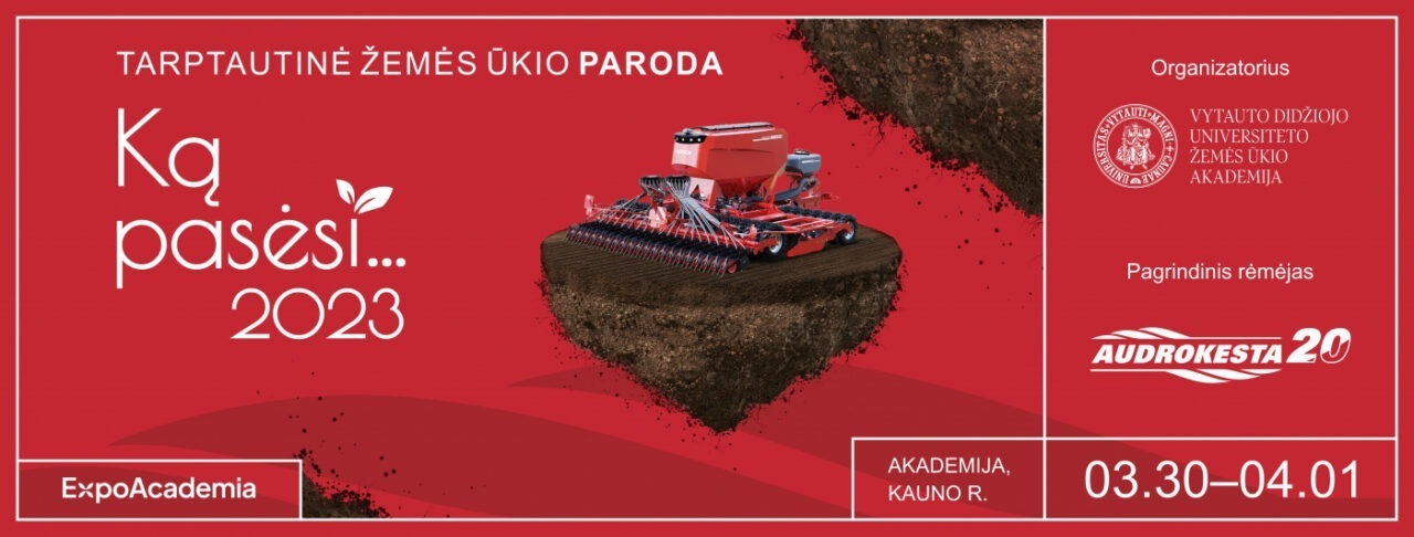 Tarptautinė žemės ūkio paroda „Ką pasėsi …2023“